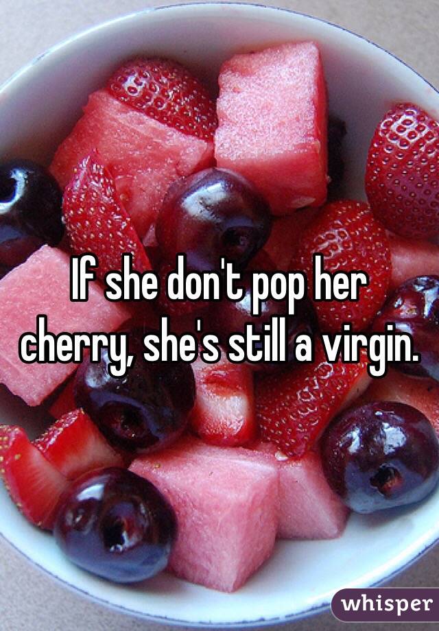 Pop Her Cherry Pics